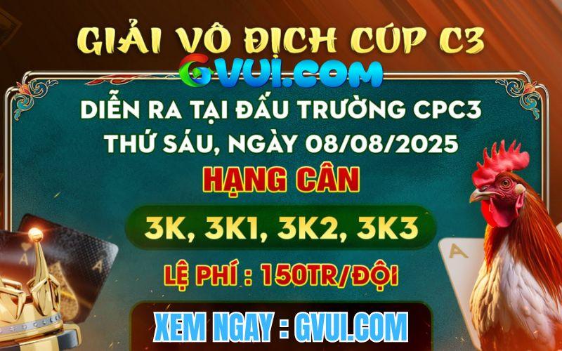 [THÔNG BÁO] Giải Đấu Gà Tự Do Vô Địch Cup Tại CPC3 8/8/2025
